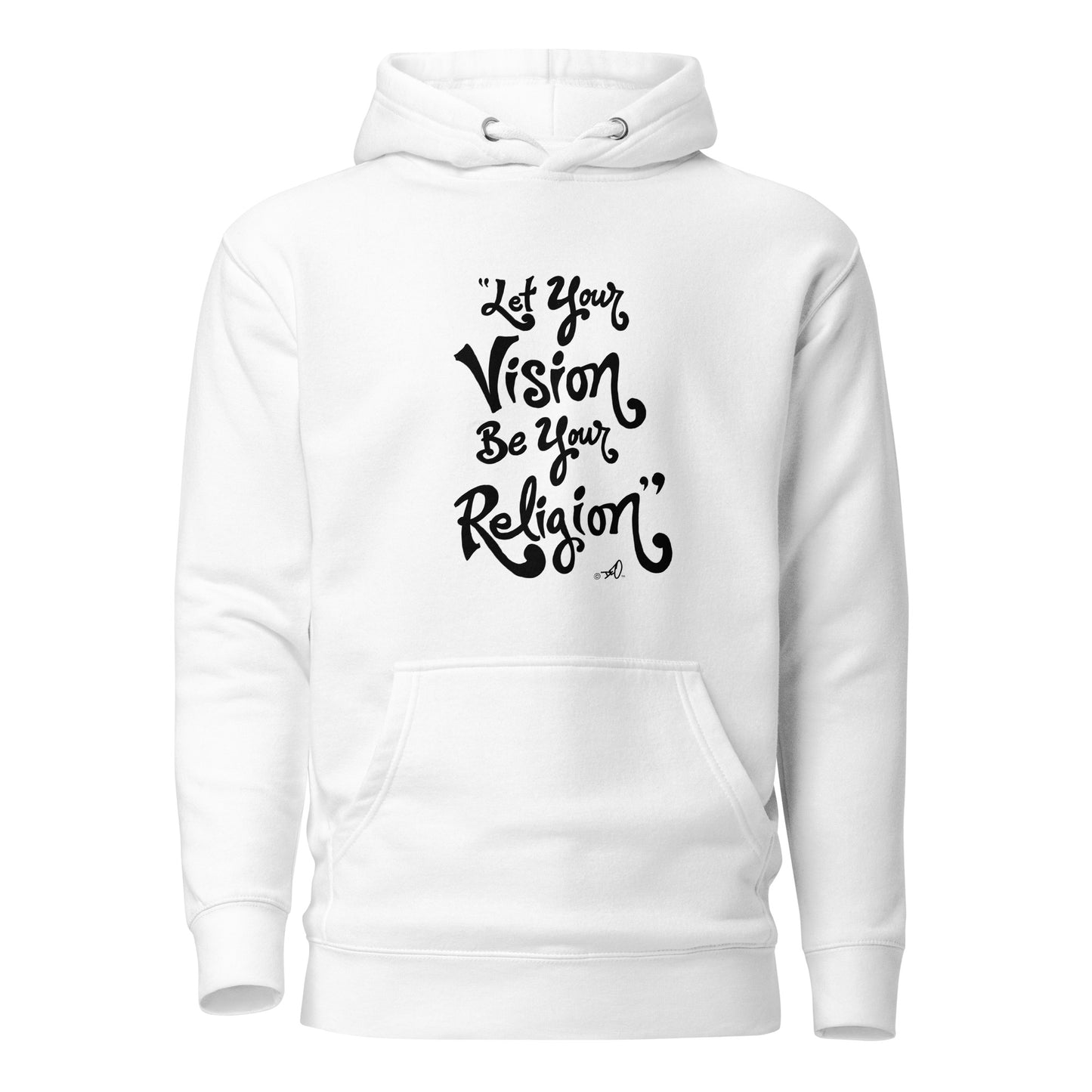Let Your Vision Be Your Religion!