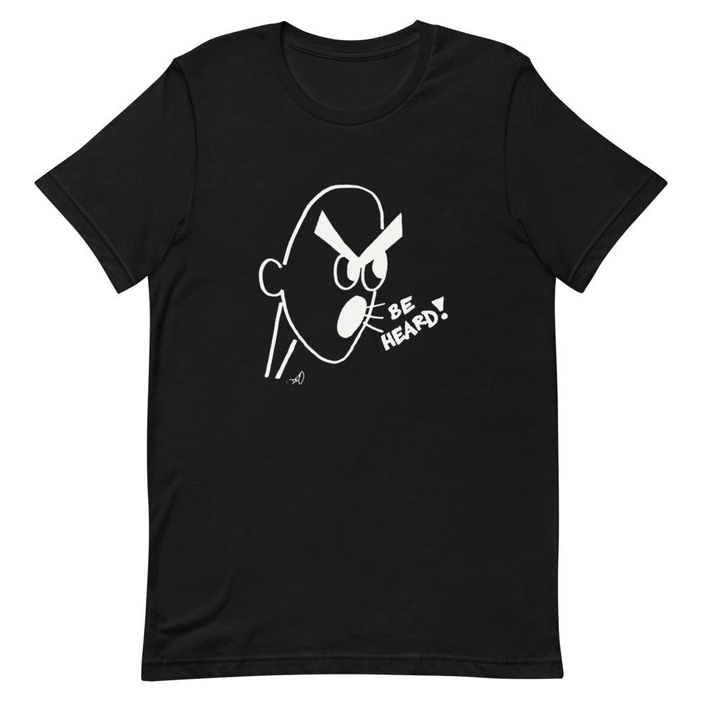 BE HEARD! Black Unisex T
