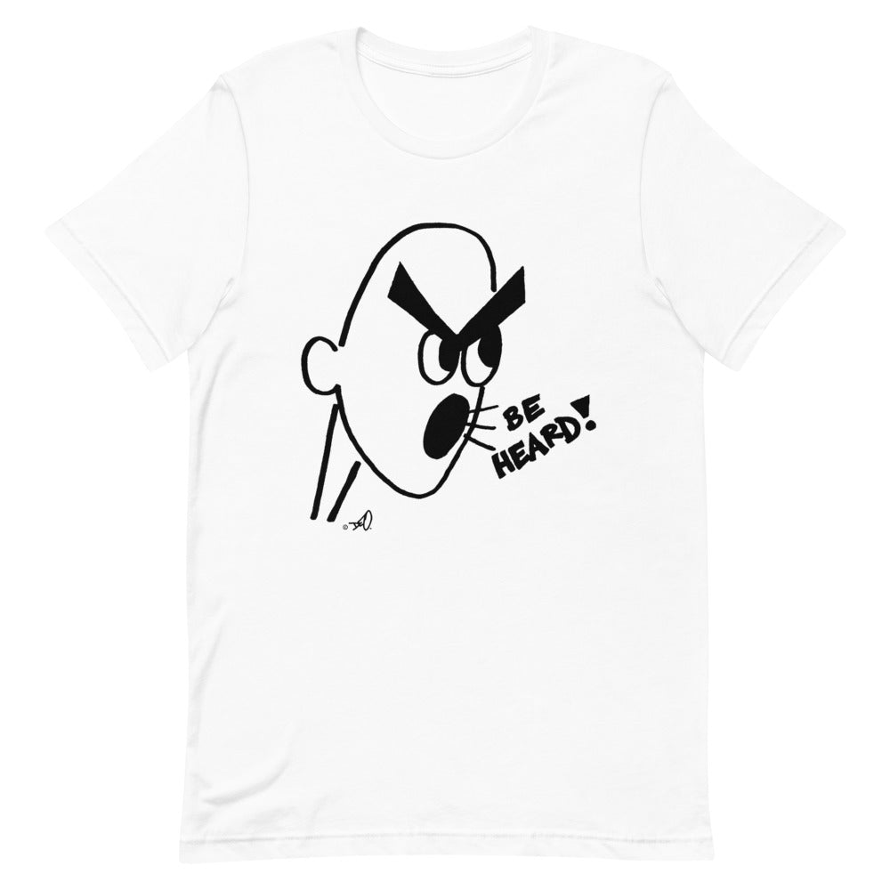 BE HEARD! White T
