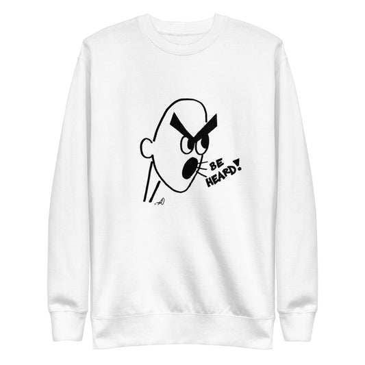 BE HEARD!  White Unisex Fleece Pullover